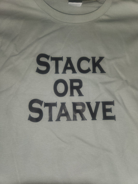 Stack or Starve - Black Letters - Cotton Tee